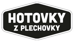 HOTOVKY Z PLECHOVKY