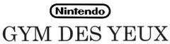 Nintendo GYM DES YEUX
