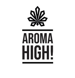 AROMA HIGH!