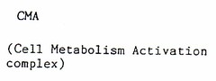 CMA (Cell Metabolism Activation complex)