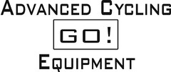 ADVANCED CYCLING GO! EQUIPMENT