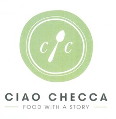 CIAO CHECCA  FOOD WITH A STORY