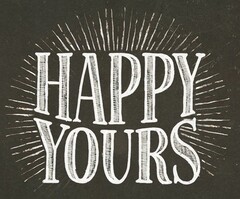 HAPPY YOURS