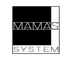 MAMA’S SYSTEM