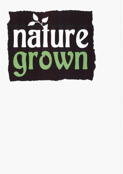 nature grown