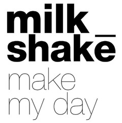 milk_shake make my day