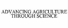 ADVANCING AGRICULTURE THROUGH SCIENCE