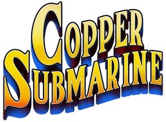 COPPER SUBMARINE