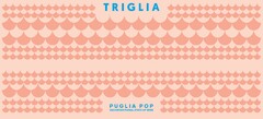 TRIGLIA PUGLIA POP UNCONVENTIONAL STATE OF WINE