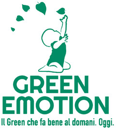 GREEN EMOTION Il Green che fa bene al domani. Oggi.