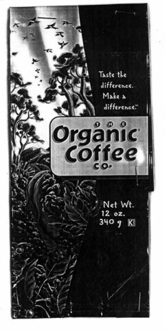 The Organic Coffee CO. Taste the difference. Make a difference. Net Wt. 12 oz. 340 g K