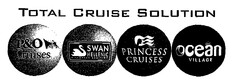 TOTAL CRUISE SOLUTION P&O Cruises SWAN HELLENIC PRINCESS CRUISES ocean VILLAGE