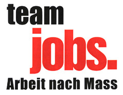 team jobs. Arbeit nach Mass