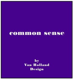 COMMON SENSE BY VAN HOLLAND DESIGN