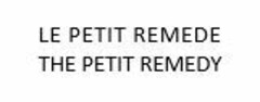 LE PETIT REMEDE THE PETIT REMEDY