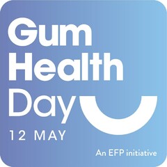 Gum Health Day 12 MAY An EFP initiative