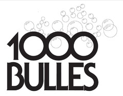 1000 BULLES