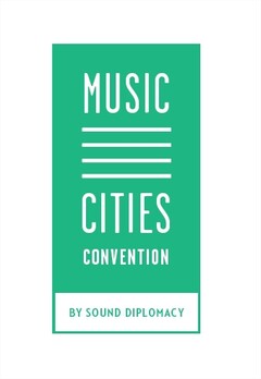 MUSIC CITIES CONVENTION BY SOUND DIPLOMACY