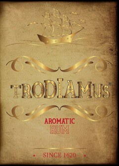 TRODIAMUS AROMATIC RUM SINCE 1620