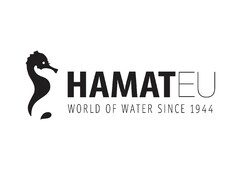 HAMATEU WORLD OF WATER SINCE 1944