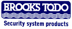 BROOKS TODO Security system products