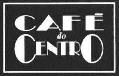 CAFÉ do CENTRO