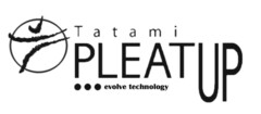 PLEATUP Tatami evolve technology