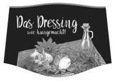 Das Dressing wie hausgemacht!