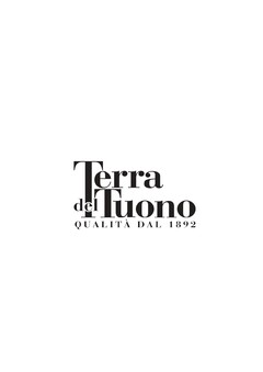 Terra del Tuono QUALITÀ DAL 1892