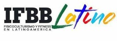 IFBB LATINO FISICOCULTURISMO Y FITNESS EN LATINOAMÉRICA