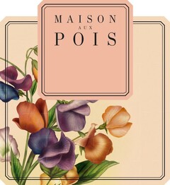 MAISON AUX POIS