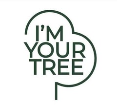 I'M YOUR TREE