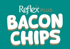 Reflex PLUS BACON CHIPS