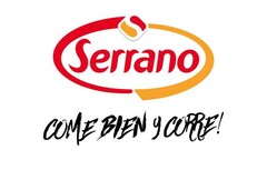 SERRANO COME BIEN Y CORRE!