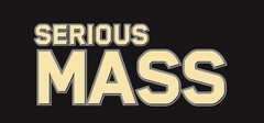 SERIOUS MASS