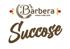 Barbera FRUIT FOR LIFE Succose