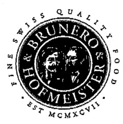 BRUNERO & HOFMEISTER FINE SWISS QUALITY FOOD · EST MCMXCVII ·