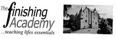 The finishing Academy ... teaching lifes essentials
