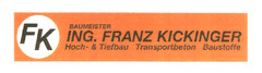FK Baumeister ING. FRANZ KICKINGER Hoch- & Tiefbau Transportbeton Baustoffe