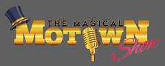 THE MAGICAL MOTOWN SHOW