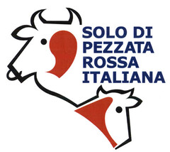 SOLO DI PEZZATA ROSSA ITALIANA