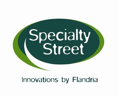 SPECIALTY STREET, INNOVATIONS BY FLANDRIA