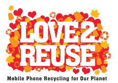 LOVE 2 REUSE
Mobile Phone Recycling for Our Planet