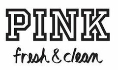 PINK fresh & clean