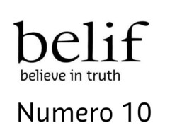 belif believe in truth Numero 10