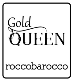 GOLD QUEEN ROCCOBAROCCO