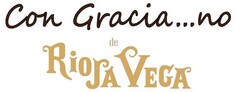 CON GRACIA...NO DE RIOJA VEGA