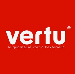 vertu la qualité se voit à l`exterieur