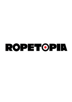 ROPETOPIA