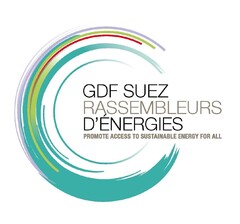 GDF SUEZ RASSEMBLEURS D'ÉNERGIES PROMOTE ACCESS TO SUSTAINABLE ENERGY FOR ALL